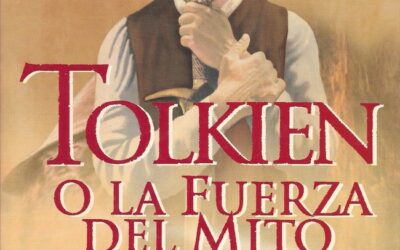 Tolkien o la Fuerza del Mito
